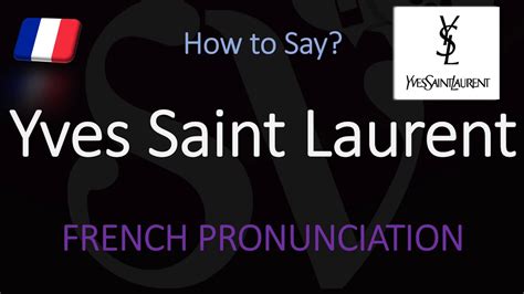 pronunciacion yves saint laurent|yves saint laurent pronunciation french.